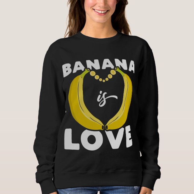 Sudadera El banano lindo es amor, cita graciosa para Banana (Anverso)