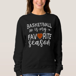 Sudadera El Basketball es mi estación favorita para el balo