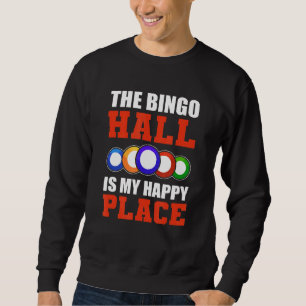 Sudadera El Bingo Hall Es Mi Bingo Feliz Para Las Mujeres