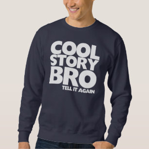Sudadera El bro fresco de la historia lo dice otra vez