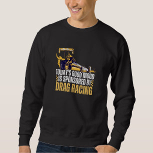 Sudadera El Buen Humor de Hoy Está Auspiciado Por Carreras