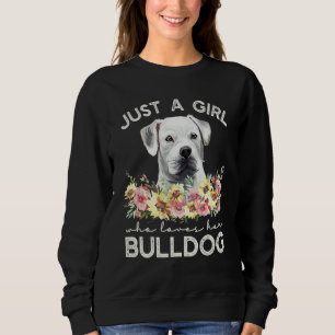 Sudadera El Bulldog americano es sólo un Chica que ama a su