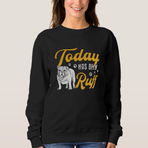 Sudadera El Bulldog inglés de hoy ha sido divertido