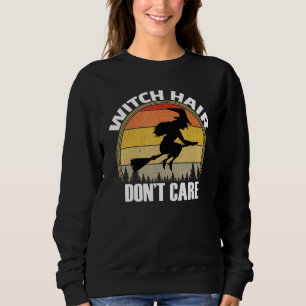 Sudadera El cabello de brujas no importa la idea de bruja d