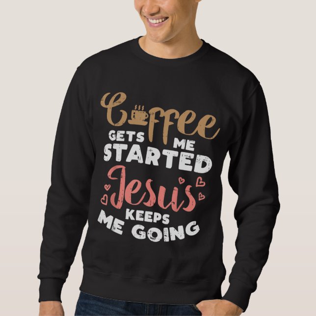 Sudadera El café comenzó Jesús se fue a Dios Religioso Cris (Anverso)