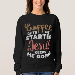 Sudadera El café comenzó Jesús se fue a Dios Religioso Cris
