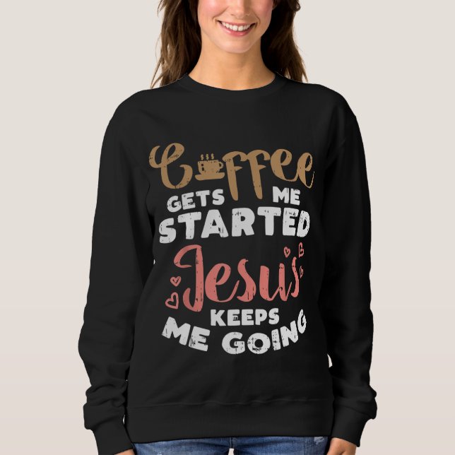 Sudadera El café comenzó Jesús se fue a Dios Religioso Cris (Anverso)