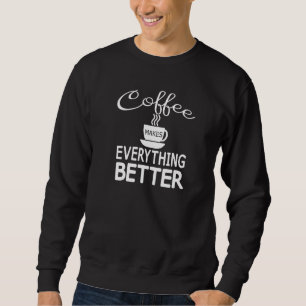 Sudadera El café es divertido para los amantes de los cafés