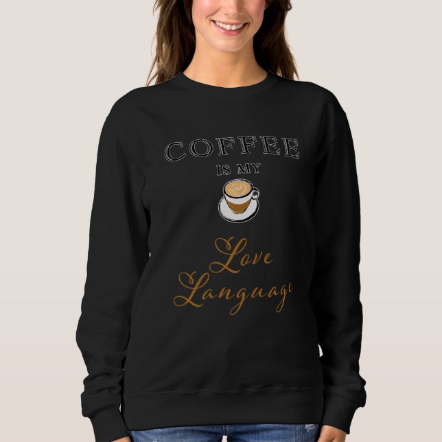 Sudadera El café es el café de mi lenguaje de amor (Anverso)