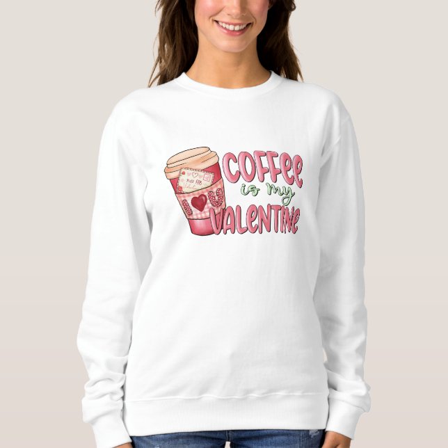 Sudadera El café es mi San Valentín (Anverso)