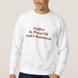 Sudadera El café es prueba de la existencia de dios