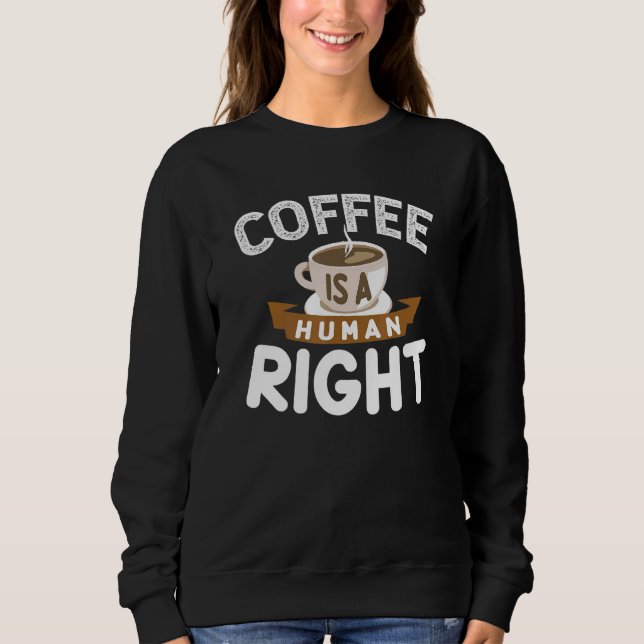 Sudadera El Café Es Un Derecho Humano Que Dice 1 (Anverso)