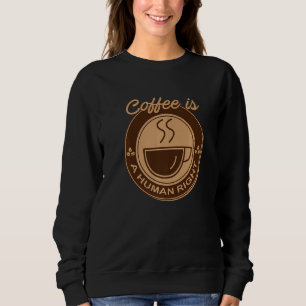 Sudadera El Café Es Un Diseño De Café Gracioso De Derechos 