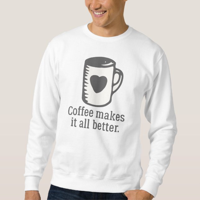 Sudadera El café lo hace todo mejor (Anverso)