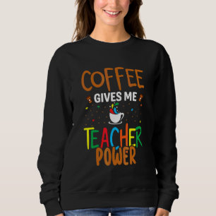 Sudadera El Café Me Da Poder De Maestro De Vuelta Al Coleg