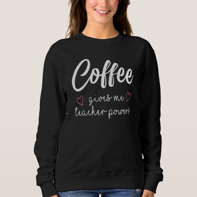 Sudadera El Café Me Da Poderes De Maestro (Anverso)