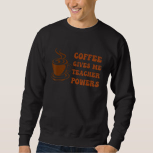 Sudadera El café me da poderes de maestro, cita divertida c