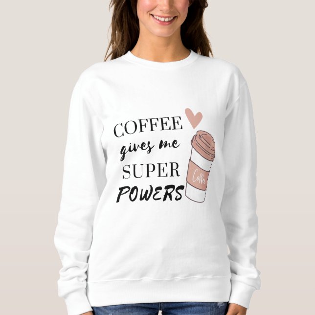 Sudadera El café me da superpoderes (Anverso)