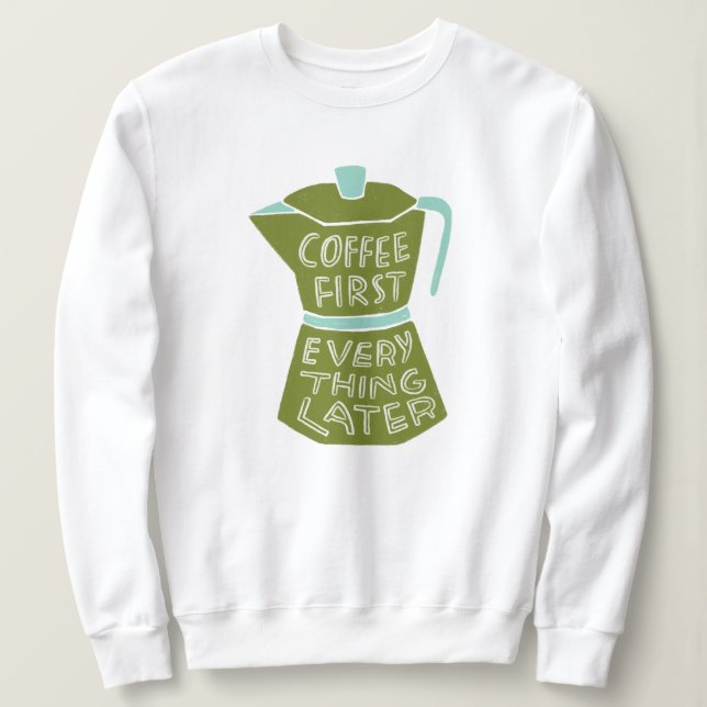 Sudadera El café primero todo después regalo gráfico de cam (Anverso del diseño)