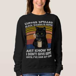 Sudadera El Café Propulsado Hacia Atrás Es Un Gato Eeffoc Q