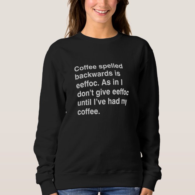 Sudadera El Café Que Se Espolea Hacia Atrás Es La Bebida Gr (Anverso)