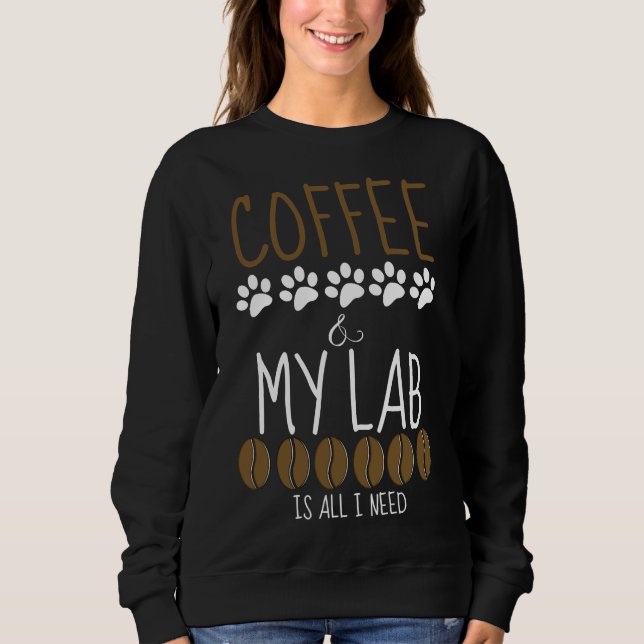 Sudadera El Café Y Mi Laboratorio Es Todo Lo Que Necesito (Anverso)