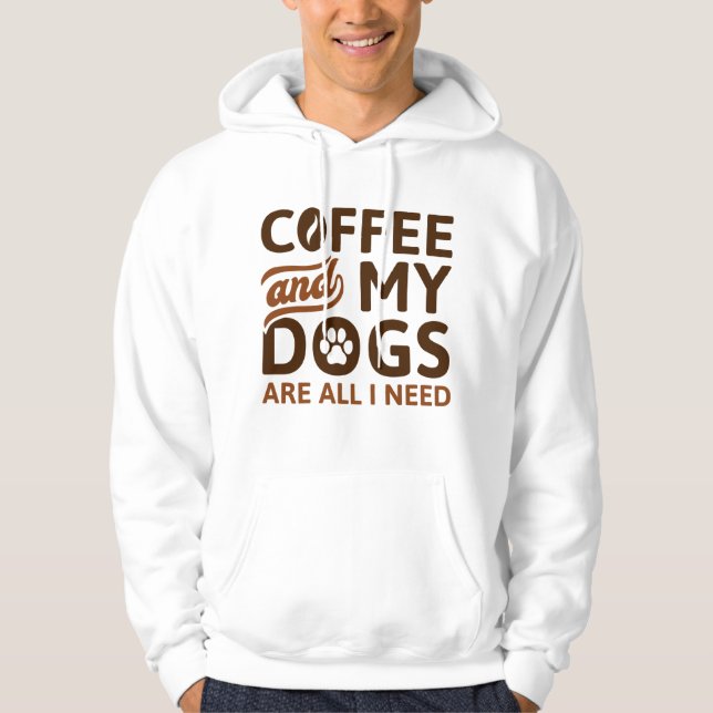 Sudadera El Café Y Mis Perros Son Todo Lo Que Necesito (Anverso)