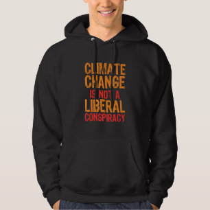 Sudadera El Cambio Climático No Es Una Conspiración Liberal