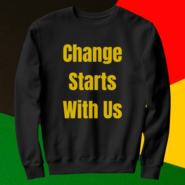 Sudadera El cambio comienza con nosotros Inspiradores (Subido por el creador)