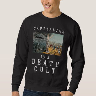 Sudadera El capitalismo es un culto a la muerte contra el c