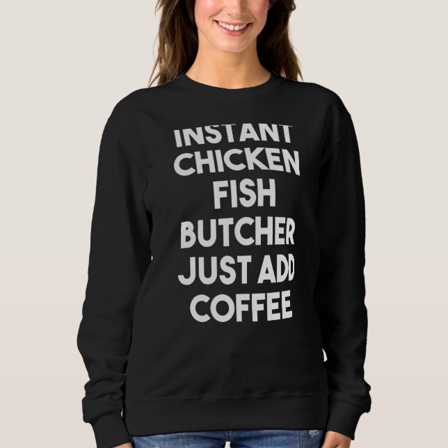 Sudadera El carnicero instantáneo de pollo acaba de añadir  (Anverso)