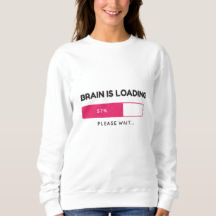 Sudadera El cerebro se está cargando, por favor espere