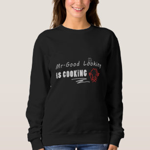Sudadera El Chef Mr Good Look Es Cocinar