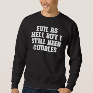 Sudadera El chiste Papá Es Malvado Como El Infierno Pero To
