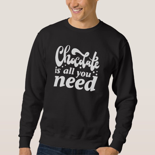 Sudadera El chocolate es todo lo que necesitas (Anverso)