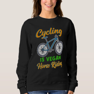 Sudadera El Ciclismo Es Vegan Horse Riding - Montaña De Cic