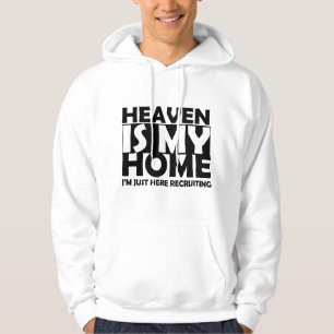 Sudadera El cielo es mi hogar, estoy aquí reclutando a Jesú