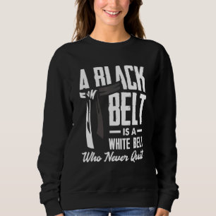 Sudadera El Cinturón Negro Es Un Cinturón Blanco Que Nunca
