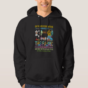 Sudadera El clima exterior es espantoso, pero esta tela es