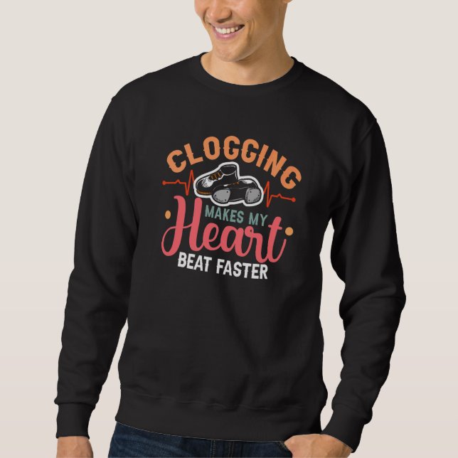 Sudadera El Clogging Hace Que Mi Corazón Golpee Más Rápidam (Anverso)