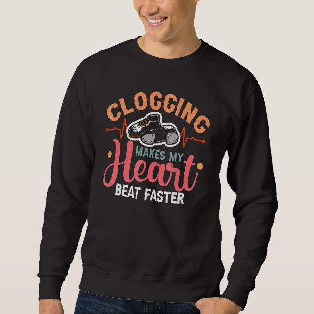 Sudadera El Clogging Hace Que Mi Corazón Golpee Más Rápidam (Anverso)