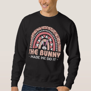 Sudadera El Conejo Me Hizo Hacerlo Día De Pascua Feliz E