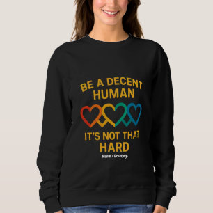 Sudadera El corazón LGBT, ser un humano decente no es tan d