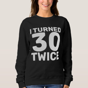 SUDADERA EL CUMPLEAÑOS 60 TUVO 30 CAMISAS DE DOS VECES