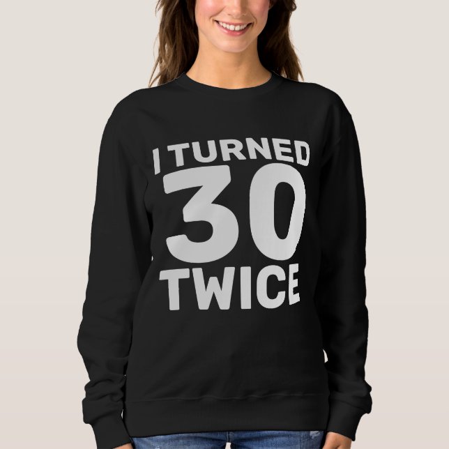 SUDADERA EL CUMPLEAÑOS 60 TUVO 30 CAMISAS DE DOS VECES (Anverso)