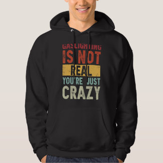 Sudadera El deslumbramiento no es real, solo estás loco dic