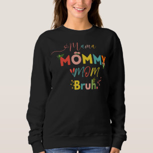 Sudadera El Día de la Madre Cita a mamá Mamá Mamá Bruh Mamá