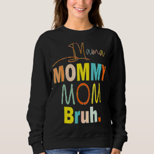Sudadera El Día de la Madre Cita a mamá Mamá Mamá Bruh Mamá