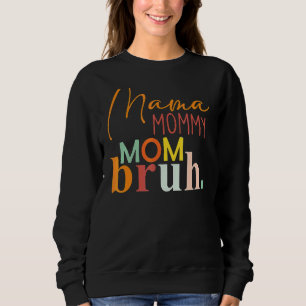 Sudadera El Día de la Madre Cita a mamá Mamá Mamá Bruh Mamá