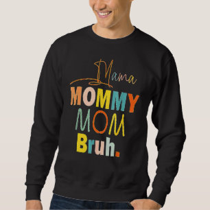 Sudadera El Día de la Madre Cita a mamá Mamá Mamá Bruh Mamá